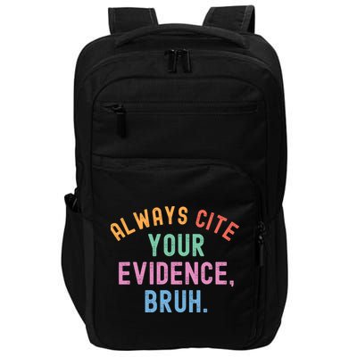 Always Cite Your Evidence Bruh Funny Retro English Teacher Impact Tech Backpack