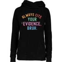 Always Cite Your Evidence Bruh Funny Retro English Teacher Womens Funnel Neck Pullover Hood