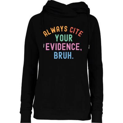 Always Cite Your Evidence Bruh Funny Retro English Teacher Womens Funnel Neck Pullover Hood