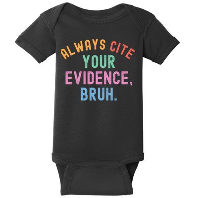 Always Cite Your Evidence Bruh Funny Retro English Teacher Baby Bodysuit