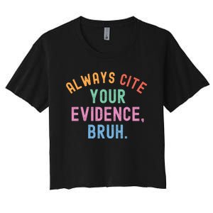 Always Cite Your Evidence Bruh Funny Retro English Teacher Women's Crop Top Tee