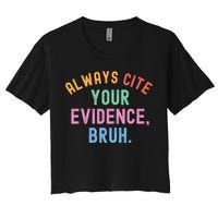 Always Cite Your Evidence Bruh Funny Retro English Teacher Women's Crop Top Tee