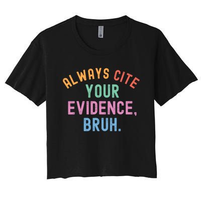 Always Cite Your Evidence Bruh Funny Retro English Teacher Women's Crop Top Tee