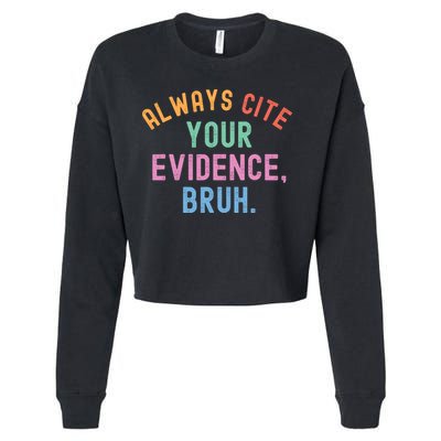 Always Cite Your Evidence Bruh Funny Retro English Teacher Cropped Pullover Crew