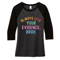 Always Cite Your Evidence Bruh Funny Retro English Teacher Women's Tri-Blend 3/4-Sleeve Raglan Shirt