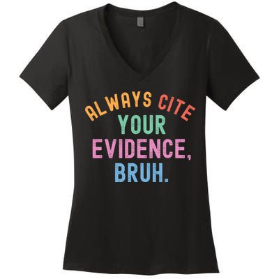 Always Cite Your Evidence Bruh Funny Retro English Teacher Women's V-Neck T-Shirt