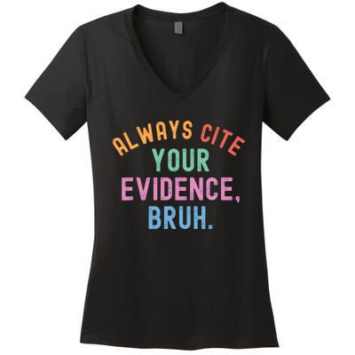 Always Cite Your Evidence Bruh Funny Retro English Teacher Women's V-Neck T-Shirt