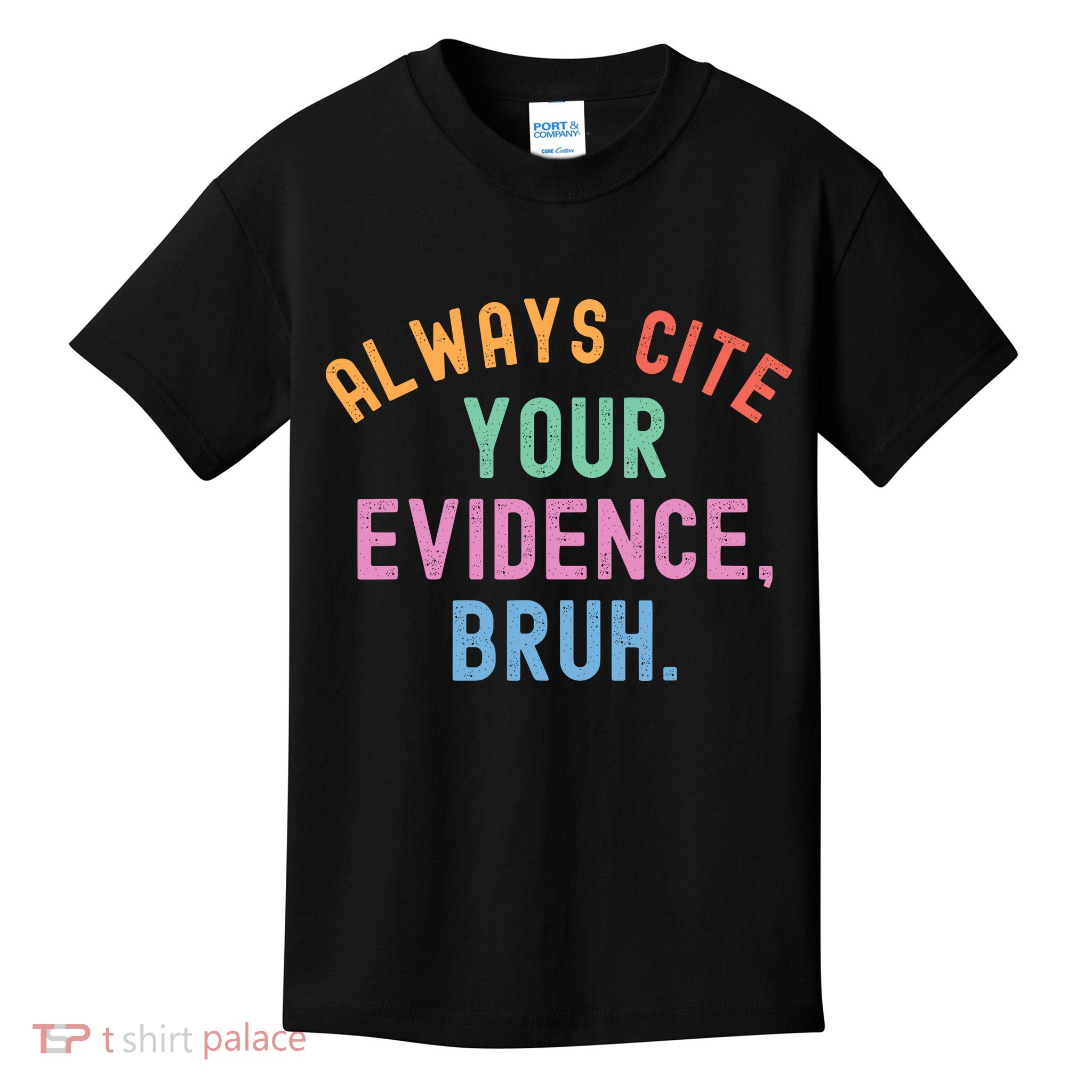 Always Cite Your Evidence Bruh Funny Retro English Teacher Kids T-Shirt