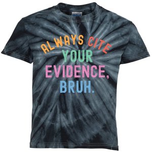 Always Cite Your Evidence Bruh Funny Retro English Teacher Kids Tie-Dye T-Shirt