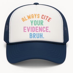 Always Cite Your Evidence Bruh Funny Retro English Teacher Trucker Hat