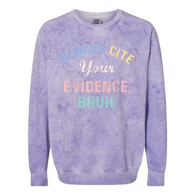 Always Cite Your Evidence Bruh Funny Colorblast Crewneck Sweatshirt