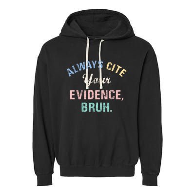 Always Cite Your Evidence Bruh Funny Garment-Dyed Fleece Hoodie