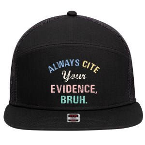 Always Cite Your Evidence Bruh Funny 7 Panel Mesh Trucker Snapback Hat