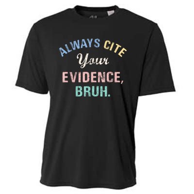 Always Cite Your Evidence Bruh Funny Cooling Performance Crew T-Shirt