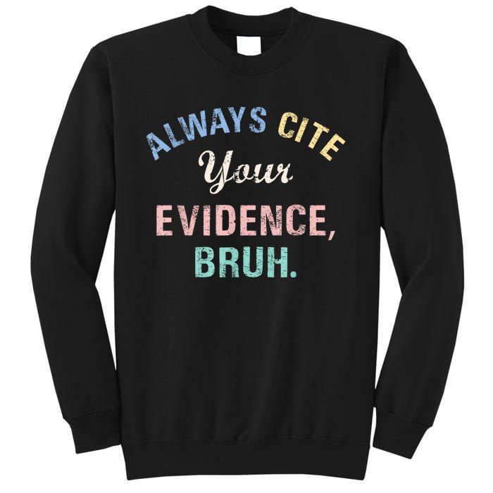 Always Cite Your Evidence Bruh Funny Sweatshirt