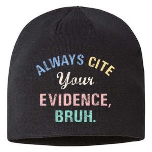 Always Cite Your Evidence Bruh Funny Sustainable Beanie