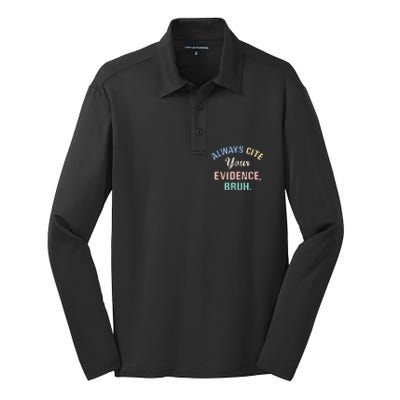 Always Cite Your Evidence Bruh Funny Silk Touch Performance Long Sleeve Polo