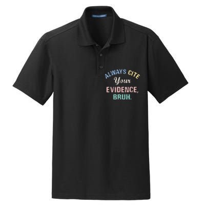 Always Cite Your Evidence Bruh Funny Dry Zone Grid Polo