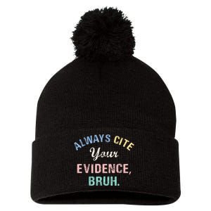 Always Cite Your Evidence Bruh Funny Pom Pom 12in Knit Beanie