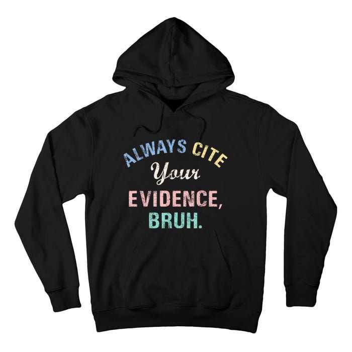 Always Cite Your Evidence Bruh Funny Tall Hoodie