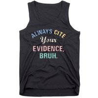 Always Cite Your Evidence Bruh Funny Tank Top