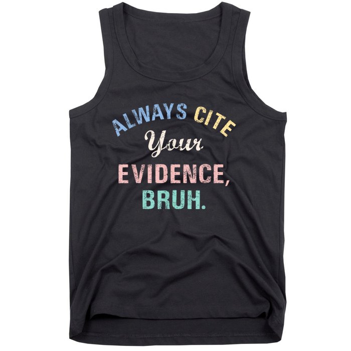 Always Cite Your Evidence Bruh Funny Tank Top