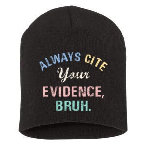 Always Cite Your Evidence Bruh Funny Short Acrylic Beanie