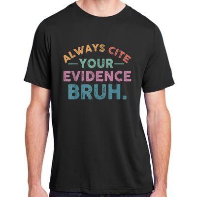 Always Cite Your Evidence Bruh Funny Retro English Teacher Adult ChromaSoft Performance T-Shirt