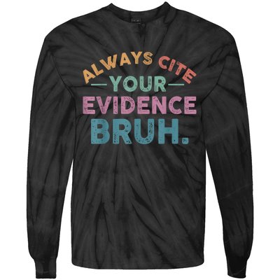 Always Cite Your Evidence Bruh Funny Retro English Teacher Tie-Dye Long Sleeve Shirt