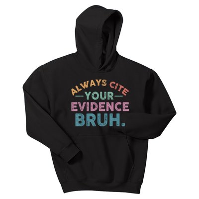 Always Cite Your Evidence Bruh Funny Retro English Teacher Kids Hoodie