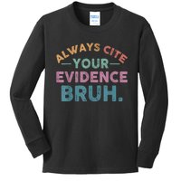 Always Cite Your Evidence Bruh Funny Retro English Teacher Kids Long Sleeve Shirt