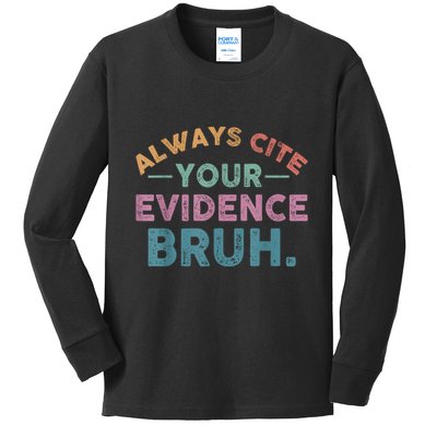 Always Cite Your Evidence Bruh Funny Retro English Teacher Kids Long Sleeve Shirt