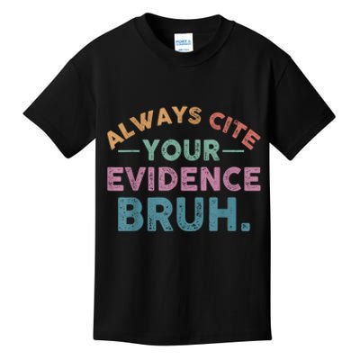 Always Cite Your Evidence Bruh Funny Retro English Teacher Kids T-Shirt