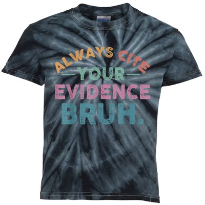 Always Cite Your Evidence Bruh Funny Retro English Teacher Kids Tie-Dye T-Shirt