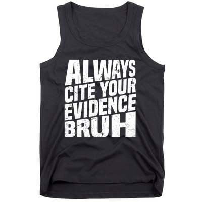 Always Cite Your Evidence Bruh Funny Quotes Vintage Tank Top