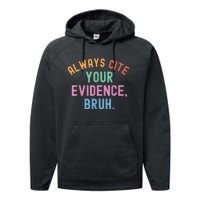 Always Cite Your Evidence Bruh Funny Retro Vintage Performance Fleece Hoodie