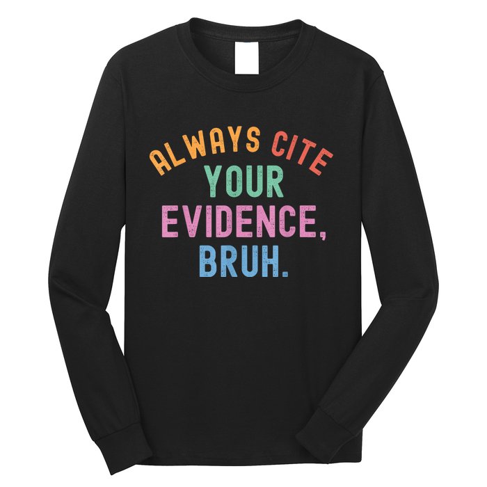 Always Cite Your Evidence Bruh Funny Retro Vintage Long Sleeve Shirt