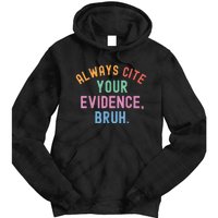 Always Cite Your Evidence Bruh Funny Retro Vintage Tie Dye Hoodie