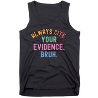 Always Cite Your Evidence Bruh Funny Retro Vintage Tank Top