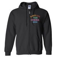 Always Cite Your Evidence Bruh Funny Retro Vintage Full Zip Hoodie