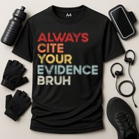 Always Cite Your Evidence Bruh Funny Retro English Teacher Cooling Performance Crew T-Shirt