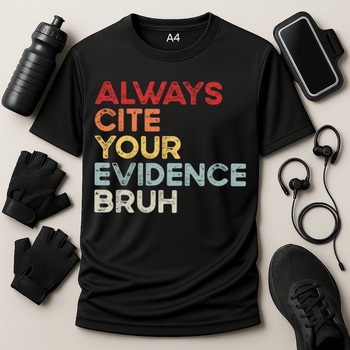 Always Cite Your Evidence Bruh Funny Retro English Teacher Cooling Performance Crew T-Shirt