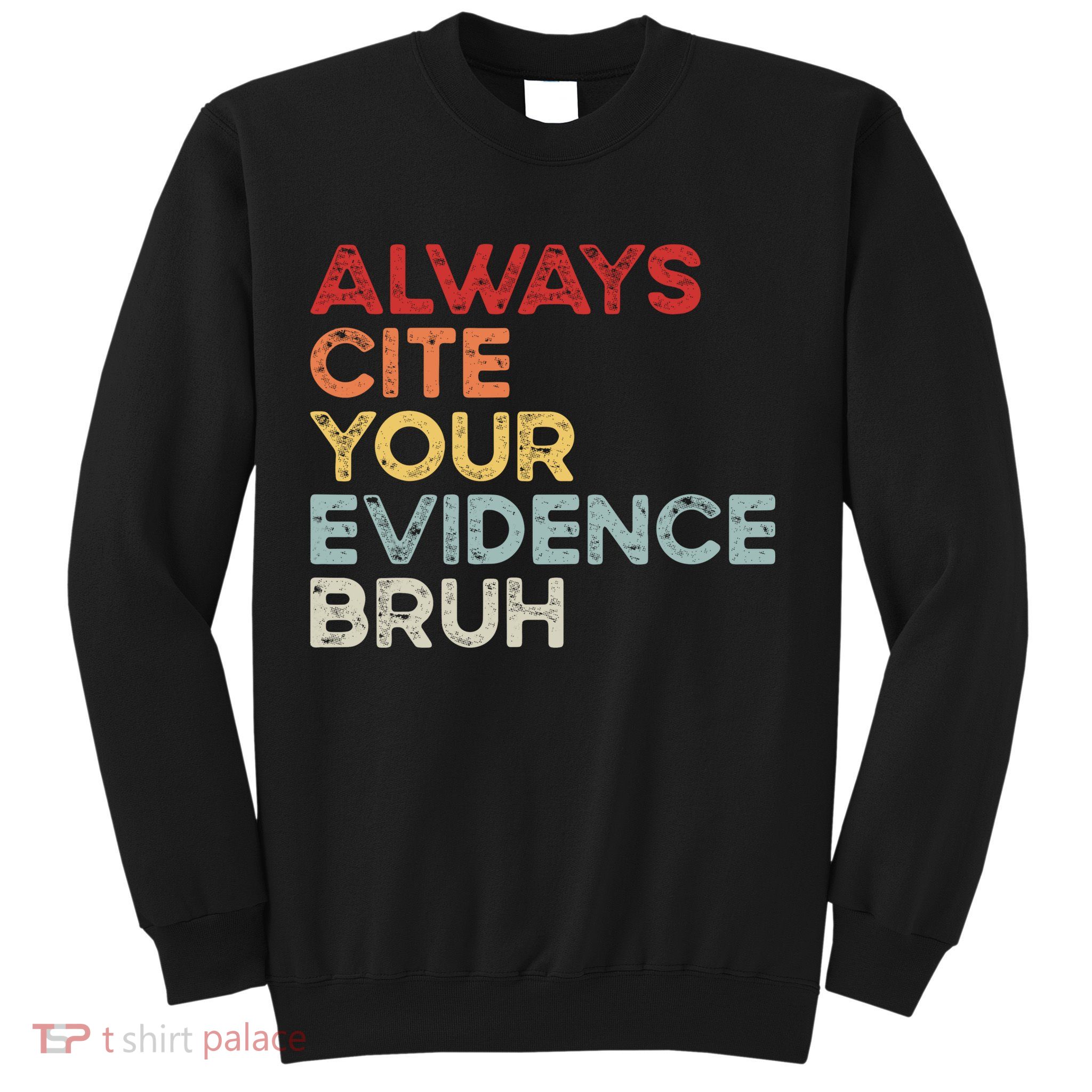 Always Cite Your Evidence Bruh Funny Retro English Teacher Sweatshirt