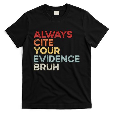 Always Cite Your Evidence Bruh Funny Retro English Teacher T-Shirt