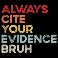 Always Cite Your Evidence Bruh Funny Retro English Teacher T-Shirt