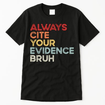 Always Cite Your Evidence Bruh Funny Retro English Teacher Tall T-Shirt