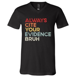 Always Cite Your Evidence Bruh Funny Retro English Teacher V-Neck T-Shirt