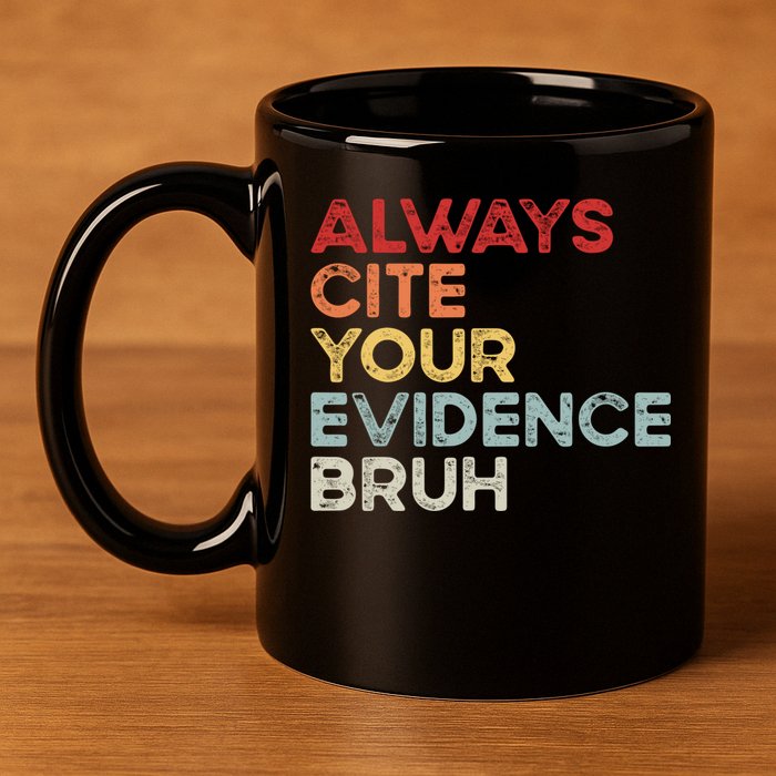 Always Cite Your Evidence Bruh Funny Retro English Teacher 11oz C Handle Ceramic Mug