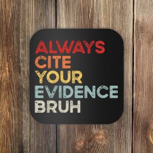 Always Cite Your Evidence Bruh Funny Retro English Teacher Coaster