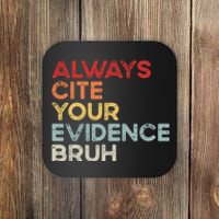 Always Cite Your Evidence Bruh Funny Retro English Teacher Coaster